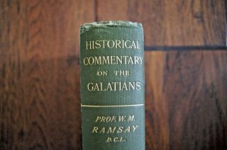 1899 W M RAMSAY A Historical Commentary on St.  Paul’s Epistles to the Galatians 2