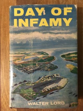 Day Of Infamy 1957 Pearl Harbor Dec.  7,  1941 Walter Lord World War Two Navy Wwii