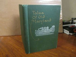 Tales Of Old Maryland : History And Romance On The Eastern Shore 1907