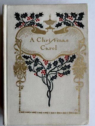 A Christmas Carol Charles Dickens,  1904 London & York G.  P.  Putnam’s Sons
