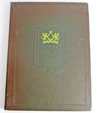 1909 - 1925 Courts Of The Order Of The Alamo San Antonio Texas Book