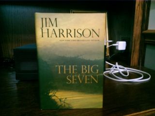 The Big Seven.  Jim Harrison 1st Hc Grove Press 2015.  Fine Unread