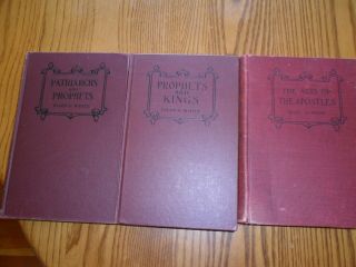 Patriarchs & Prophets,  Prophets & Kings,  Acts Of The Apostles,  By E.  G.  White