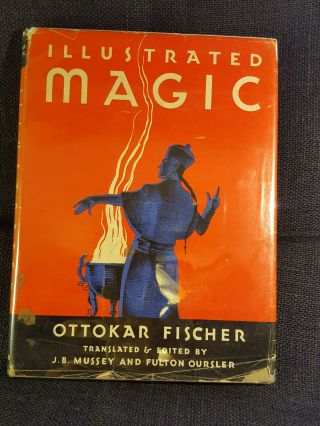 Illustrated Magic By Ottokar Fischer 1949 With Dust Cover
