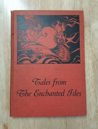 Tales From The Enchanted Isles E Gate Illust.  Dorothy Lathrop 1st Ed 1926 Hc