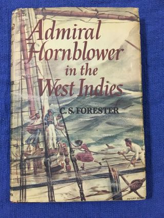 C.  S.  Forester - Admiral Hornblower In The West Indies 1958 1st Edition