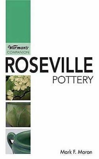Roseville Pottery By Mark F.  Moran