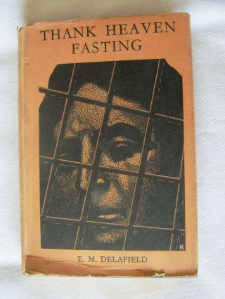 Thank Heaven Fasting By E.  M.  Delafield - 1st Ed 1932 Hc/dj