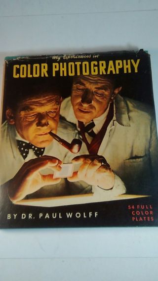 Dr.  Paul Wolff My Experiences In Color Photography 1st American Edition