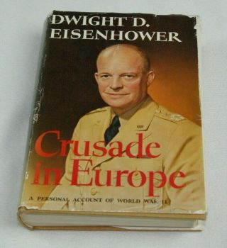1948 " Crusade In Europe " By Dwight D.  Eisenhower 1st Edition Hardcover Book