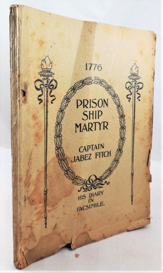 Prison Ship Martyr,  Captain J.  Fitch 1897 Diary Facsimile Revolutionary War 1776