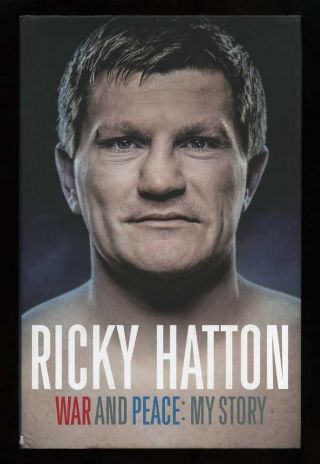 Ricky Hatton - War And Peace; Signed 1st/1st