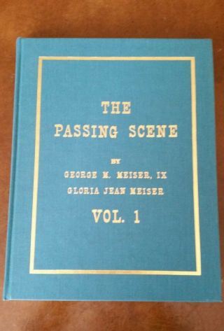The Passing Scene Vol 1 - George & Gloria Meiser - 47 Stories Of Old Time Berks