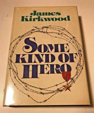 Some Kind Of Hero James Kirkwood Signed/inscribed First Edition 1975 Fine/fine