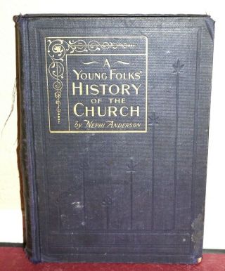 A Young Folks History Of The Church By Nephi Anderson 1919 Lds Mormon Vintage Hb