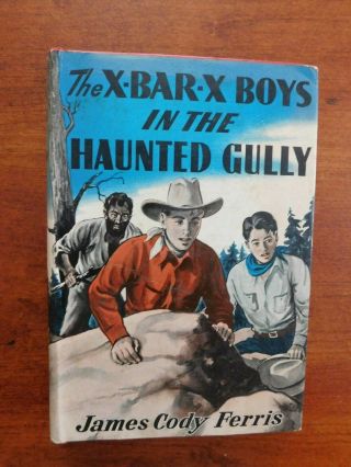 1940 1st Edition Book W / Dj - The X Bar X Boys In The Haunted Gully By Ferris