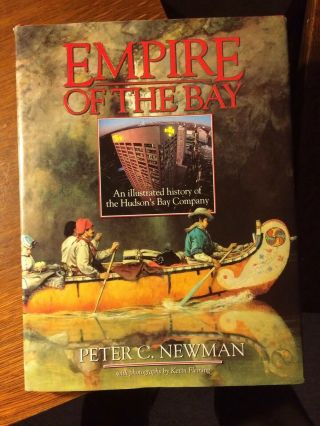 Empire Of The Bay By Peter Newman Hb/dj 1st Edition With Map 1989