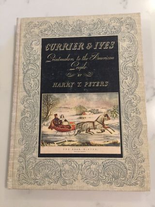 Currier And Ives Printmakers To The American People Harry T.  Peters 1942 Book