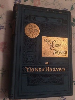 Vintage 1887 The Home Beyond Or Views Of Heaven By Samuel Fallows