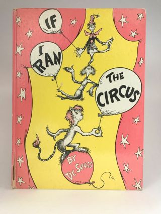 Seuss Dr / If I Ran The Circus First Edition 1956