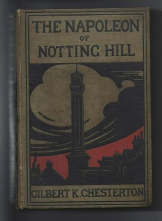 Gilbert K.  Chesterton.  The Napoleon Of Notting Hill.  1/1,  1904.