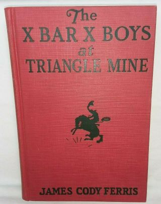 Vintage 1938 X Bar X Boys At Triangle Mine Western Stories By James Cody Ferris