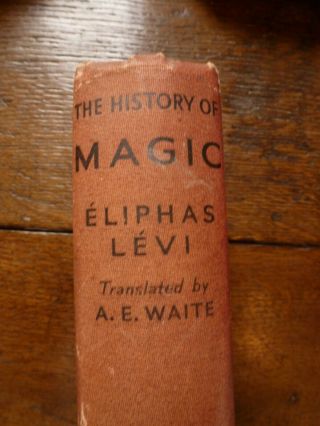 The History Of Magic.  Eliphas Levi.  Ed.  A.  E.  Waite.  3rd Edition