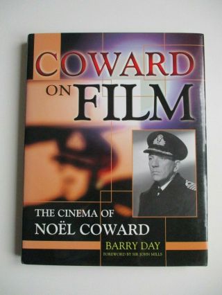 2005 Coward On Film The Cinema Of Noel Coward Barry Day Hardback D/j