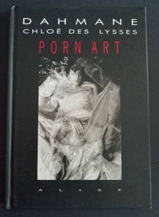 Porn Art By Dahmane - Chloe Des Lysses - Hardcover 1996 1st Edition Fine