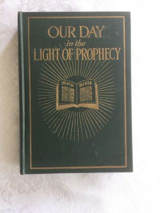 Our Day In The Light Of Prophecy,  W A Spicer,  1918,  7th Day Adventist,  Review &