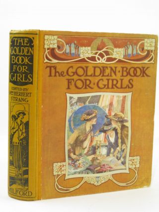 The Golden Book For Girls - Strang,  Mrs.  Herbert & Tynan,  Katharine & Blackmore,