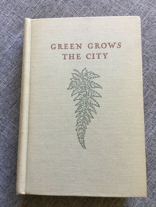 Beverley Nichols 1939 Green Grows The City Story Of A London Garden 1st Edition