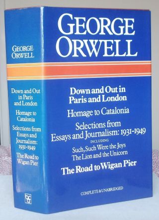 George Orwell Down And Out In Paris And London,  Road To Wigan Pier Etc.  Hb