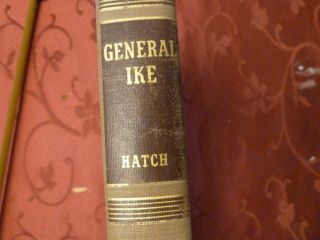 1944 General Ike A Biography Of Dwight D Eisenhower By Alden Hatch Vintage Book