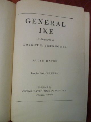 1944 General Ike A Biography of Dwight D Eisenhower by Alden Hatch Vintage book 4