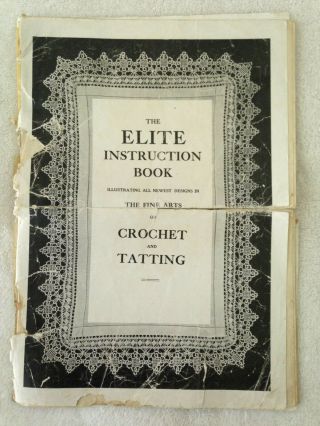 Vtg 1916 Elite Crochet Tatting Instruction Book Over 17 Designs
