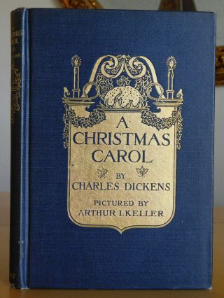 A Christmas Carol By Charles Dickens,  Aurthur I.  Keller,  1914,  David Mckay,  Hc