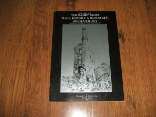 The Basset Mines : Their History & Industrial Archaeology - 1987 Book.