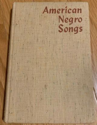 American Negro Songs 250 Songs Compiled By John Work Hardcover 1940 1st Edition