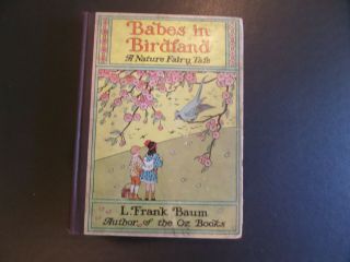 Book - Very Scarce L.  Frank Baum " Babes In Birdland " - 1911