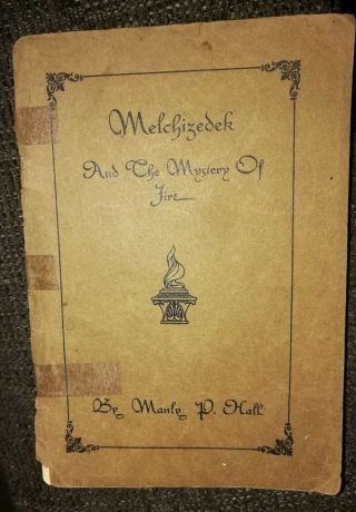 1937 Melchizedek And The Mystery Of Fire By Manly P.  Hall