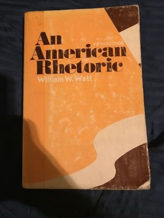 An American Rhetoric By William W.  Watt Fourth Edition Lafayette College