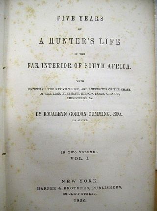 Five Years of A Hunter ' s Life in Far Interior of South Africa 1850 Vol.  I only 2