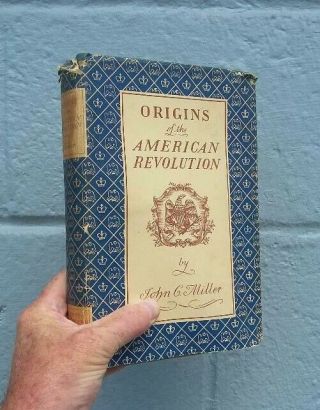 Origins Of The American Revolution By John C.  Miller 1943 Hardcover Book