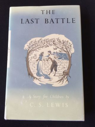 The Last Battle.  1st Edition,  9th Impression 1980.  C.  S.  Lewis.  Bodley Head
