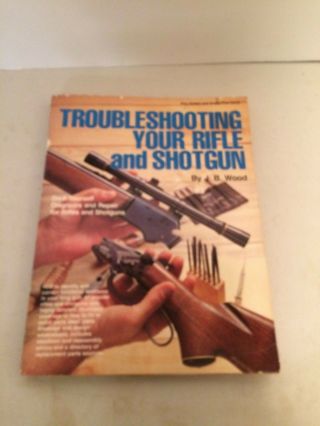 Troubleshooting Your Rifle And Shotgun