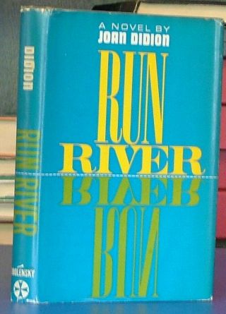 Run River By Joan Didion First Printing In Dj 1963
