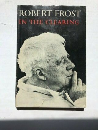 Robert Frost,  " In The Clearing ",  First Edition,  Signed