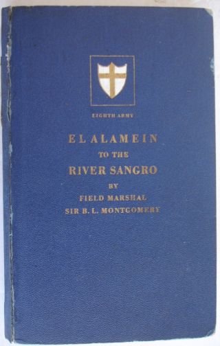 El Alamein To The River Sangro Field Marshal Montgomery 1946 1st