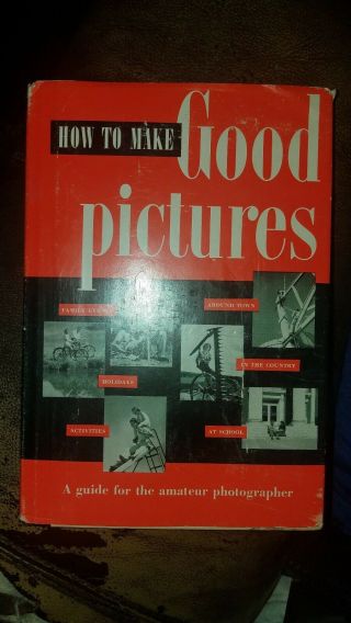 Vintage How To Make Good Pictures Book Eastman Kodak Company Hardcover 1951